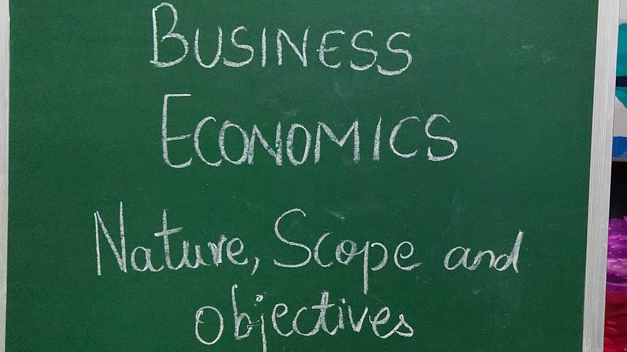 Business Economics.,...Nature, Scope And Objectives Of Business Economics.....