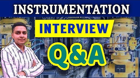 Instrumentation interview questions and answers |control valve |temperature sensors 