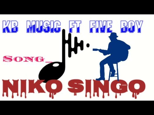 KB MUSIC ft FIVE BOY #Niko Singo (Official MUSIC class=