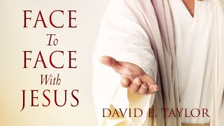 Apostle David E. Taylor - Sunday Service - Prepare for Face to Face Appearances from Jesus!