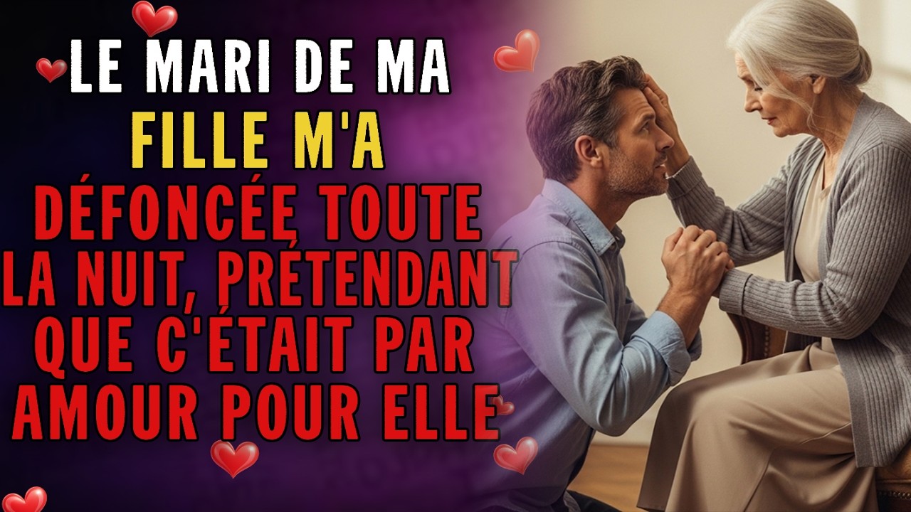 Ma fille est partie et son mari m'a avoué le désir qui le rongeait