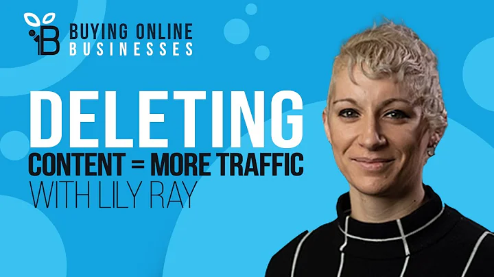 Why Deleting Content Can Win You More Traffic with...