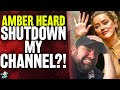 Amber Heard Fans Shut This Channel Down?! - How Is This Allowed YouTube?!