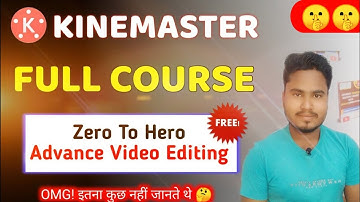 KineMaster Professional Mobile Video Editing Tutorial | Complete Video Editing Course In Hindi