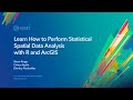 Learn How to Perform Statistical Spatial Data Analysis with R and ArcGIS