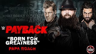 WWE: Payback 2017  Song || 'Born For Greatness' by Papa Roach