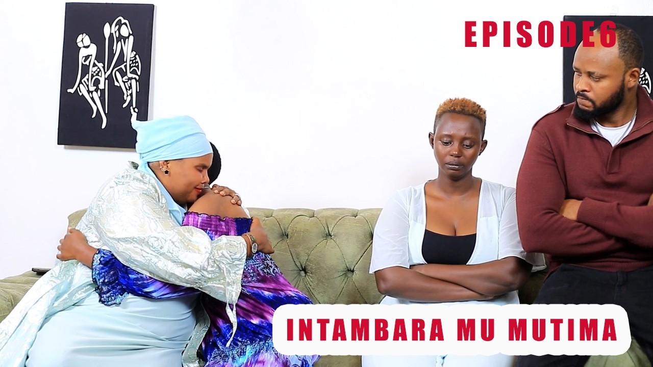 INTAMBARA MU MUTIMA | Ep6:  Byari Amarira Nyuma Yokwihana.