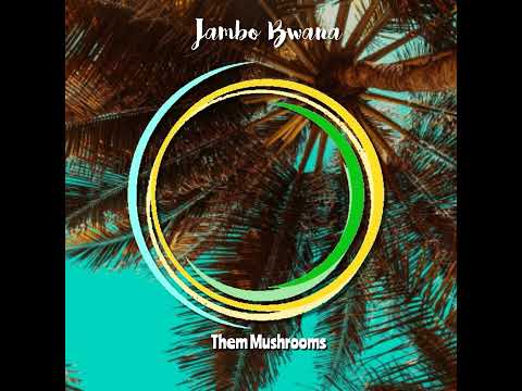 Them Mushrooms Jambo Bwana Official Audio Blue Pie Records Swahili Afro Pop