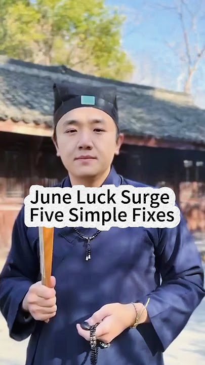 June Luck Surge Five Simple Fixes #fengshui #wealth #lucky#manifestation