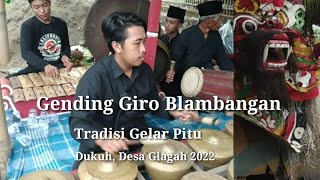 Gending Giro Blambangan,  Tradisi Gelar Pitu. Dukuh Desa Glagah 2022
