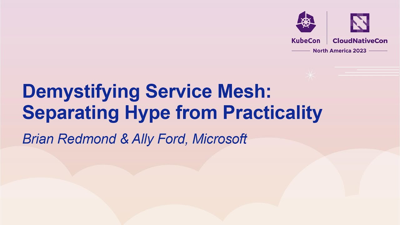 Demystifying Service Mesh: Separating Hype from Practicality - Brian Redmond & Ally Ford, Microsoft