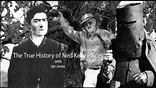 The True History of Ned Kelly Places - Ian Jones 
