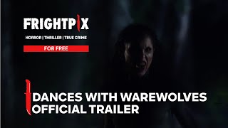 Dances with Werewolves | Official Trailer | FrightPix