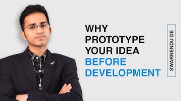 5 Reasons Why You Should Prototype Your Idea Before Developing It - by Swarnendu De