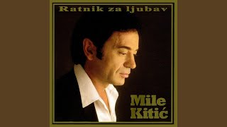 Video thumbnail of "Mile Kitić - Kraljica trotoara"