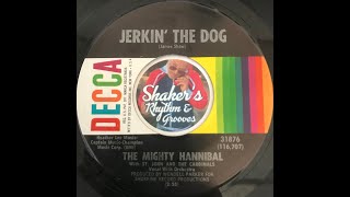 The Mighty Hannibal • Jerkin' The Dog • from 1965 on Decca #31876