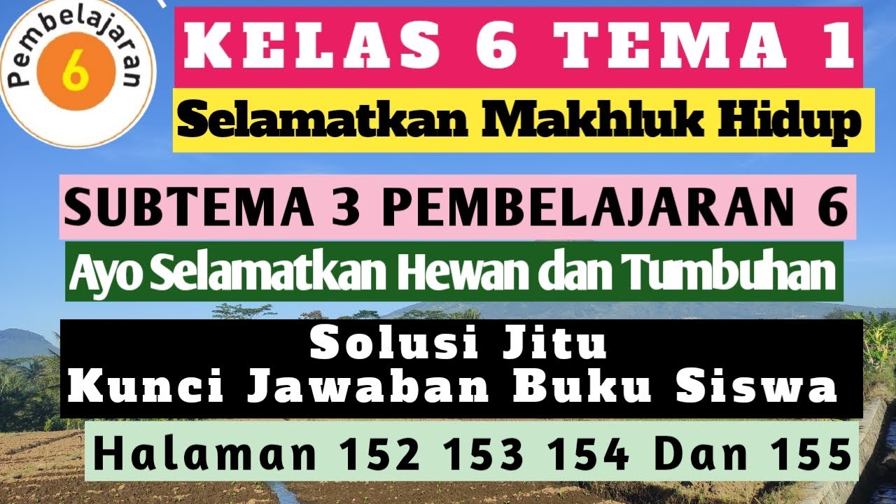 Kelas 6 Tema 1 Subtema 3 Pembelajaran 6 Lengkap Youtube