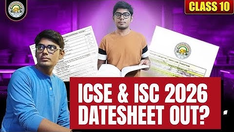 ICSE & ISC 2026 Datesheet OUT? || ICSE | ISC Datesheet Update