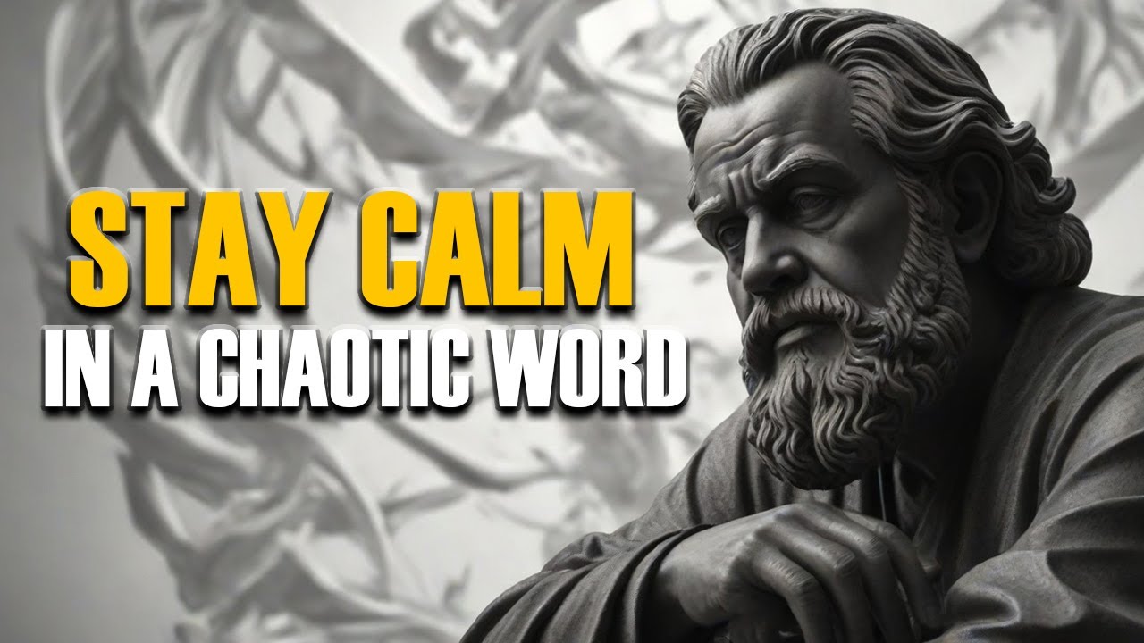 How To Stay Calm In A Chaotic World || Stoic Principles - YouTube
