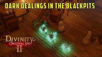 Dark Dealings in the Blackpits Quest (Divinity Original Sin 2)