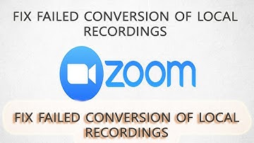 How to fix failed Zoom conversion of local recordings | Zoom Recording Won