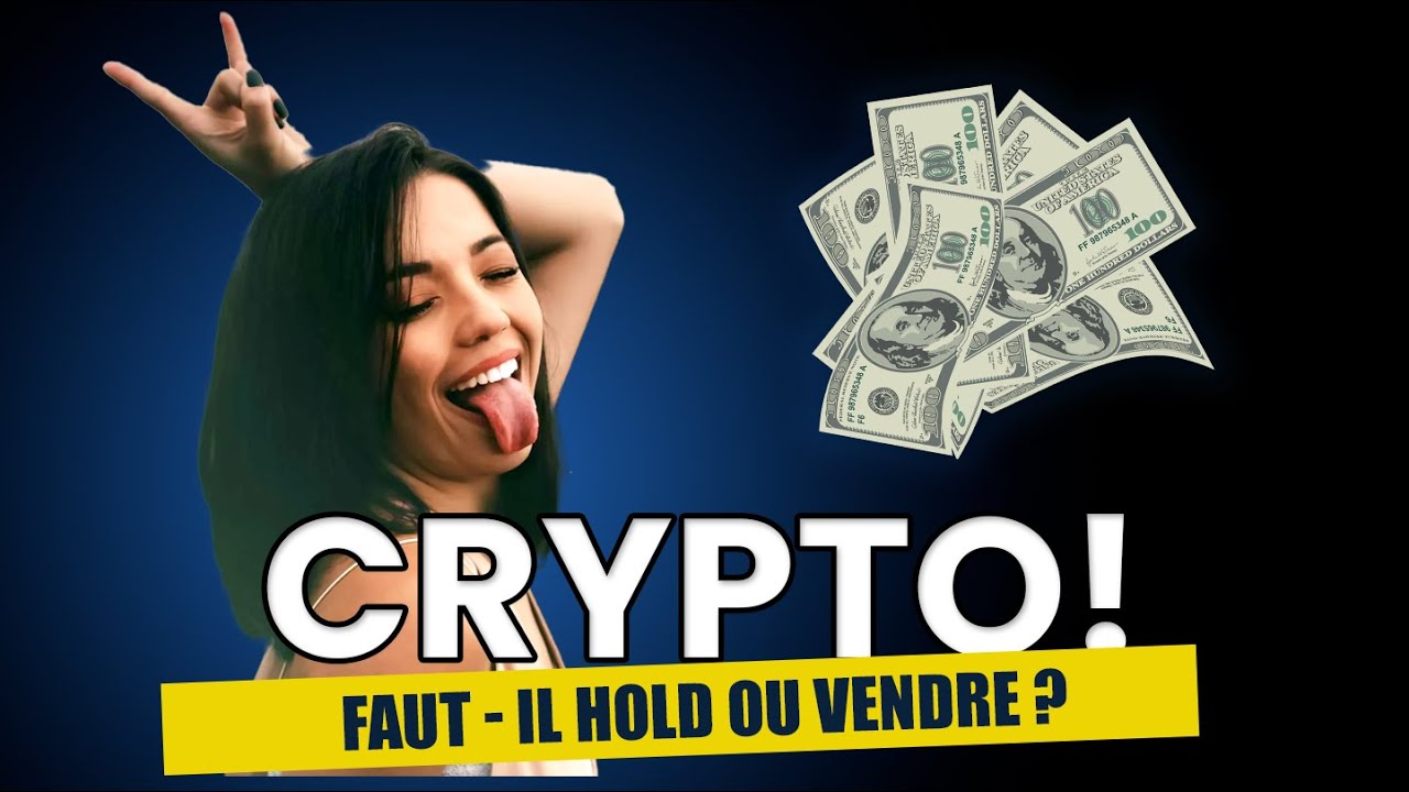 Hold ou Vendre ? La Meilleure Stratégie pour Vos Cryptos en 2024 !