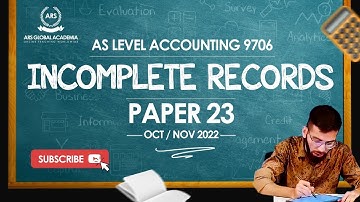 INCOMPLETE RECORDS | OCT/NOV 2022 - AS LEVEL ACCOUNTING 9706