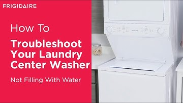 Troubleshoot Your Laundry Center Washer: Not Filling With Water