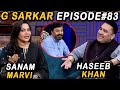 G Sarkar with Nauman Ijaz | Episode 83 | Sanam Marvi & Haseeb Khan | 26 Nov 2021