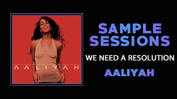 Sample Sessions - Episode 319: We Need A Resolution - Aaliyah