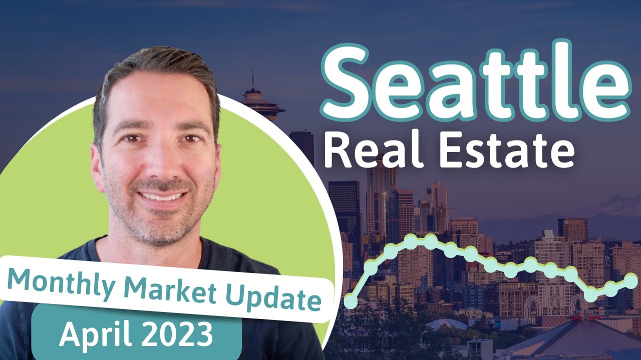 Seattle Real Estate Market Report April 2023 YouTube