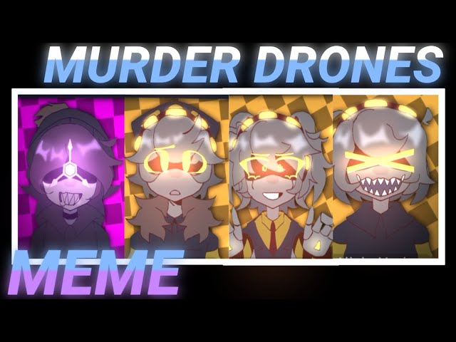 MURDER DRONES|| animation meme(MD) UNJV/UNVJ class=