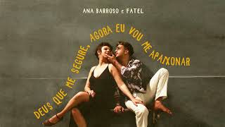 Deus Que Me Segure Agora Eu Vou Me Apaixonar - Ana Barroso Feat Fatel