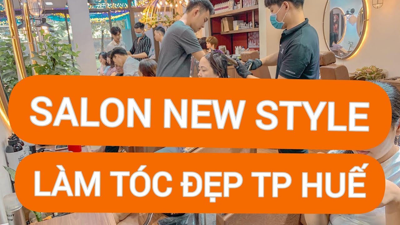 Salon New Style Địa Chỉ Làm Tóc Đẹp và Uy Tín Ở Tp Huế |Salon Tóc Uy Tín