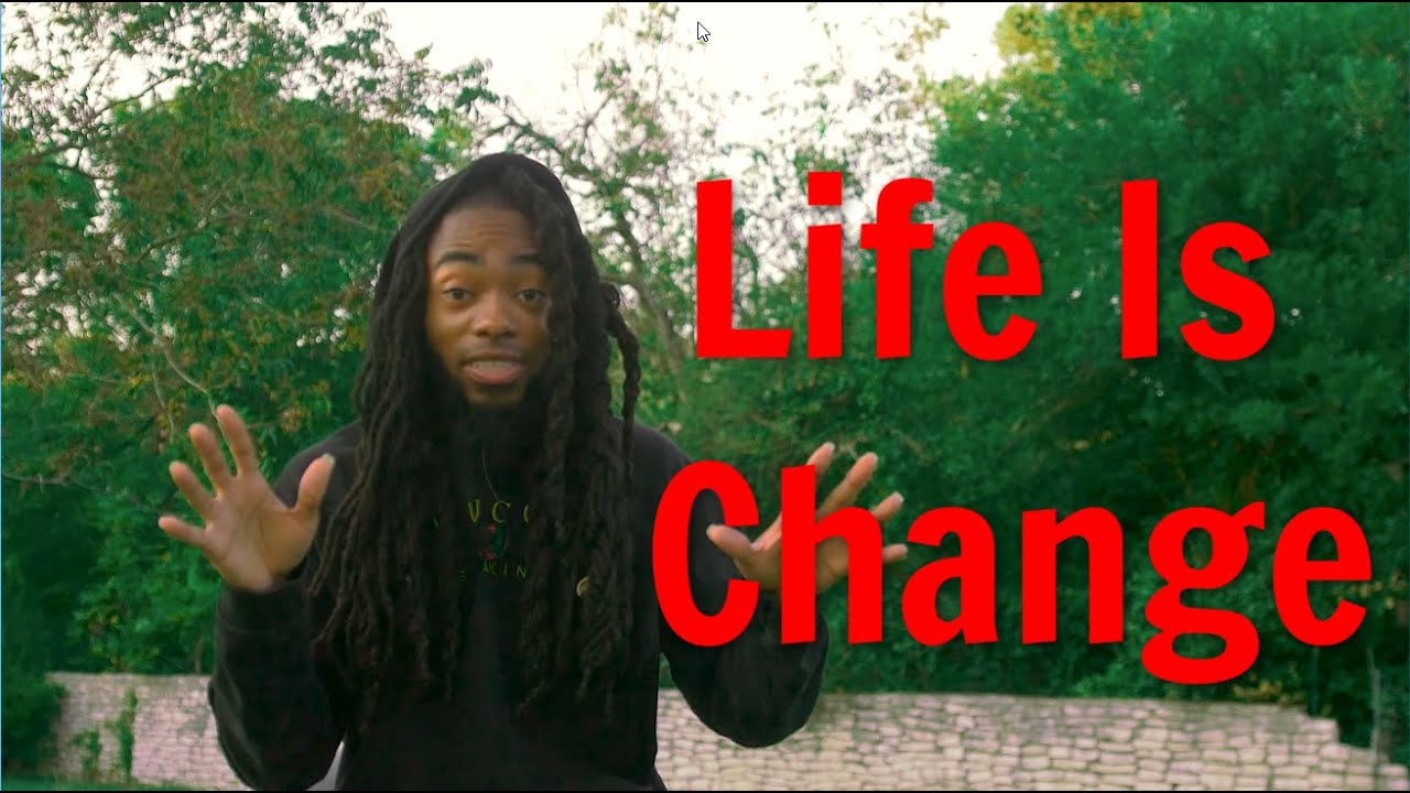 The Only thing Constant In Life Is Change - Wise Words With Was