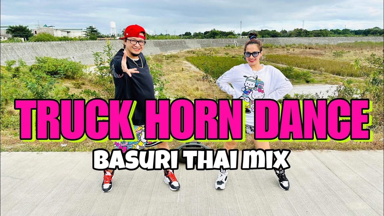 TRUCK HORN DANCE l Basuri Thai mix l Dj Ericnem Remix l Dance workout