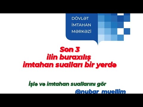 Son 3 ilin buraxılış sualları. İmtahan sualları belə olacaq.