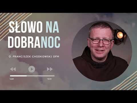 Jak to jest w piekle? Franciszek Krzysztof Chodkowski. Słowo na Dobranoc |405|