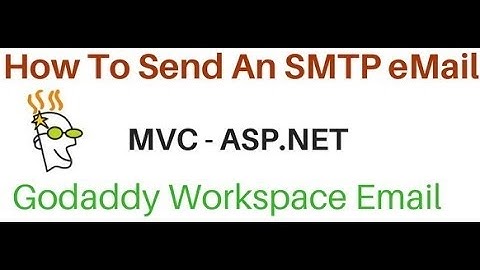 How To Send SMTP eMail Setup Host & Port (MVC, asp.net) - godaddy