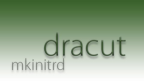 Using dracut to create the initial RAM disk