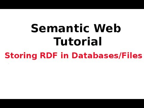 Semantic Web Tutorial Youtube | semantic web tutorial 6 14 storing rdf in databases files Semantic Web Tutorial Youtube | semantic web tutorial 6 14 storing rdf in databases files