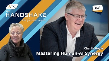 The Handshake | Ep.21 | Charlie Boyle | Mastering Human-AI Synergy