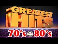 70's & 80's Greatest Hits - Best Songs Of The 70s and 80s