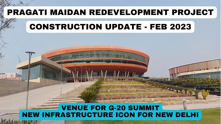 Pragati Maidan Redevelopment Project - New Delhi - G20 Summit - Construction Status - February 2023