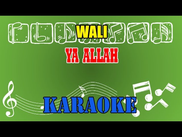 Ya Allah Karaoke - Wali class=