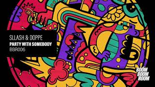Sllash & Doppe - Party With Somebody (Original Mix) Resimi