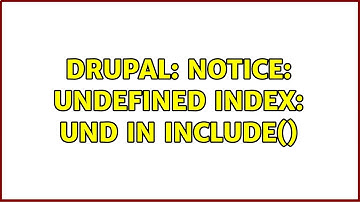 Drupal: Notice: Undefined index: und in include() (3 Solutions!!)