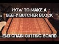 How to Make an XL Butcher Block End Grain Cutting Board