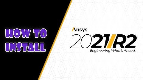 Hướng Dẫn Cài Đặt Ansys 2021 R2 || Install Ansys 2021 R2 || Software Tutorial