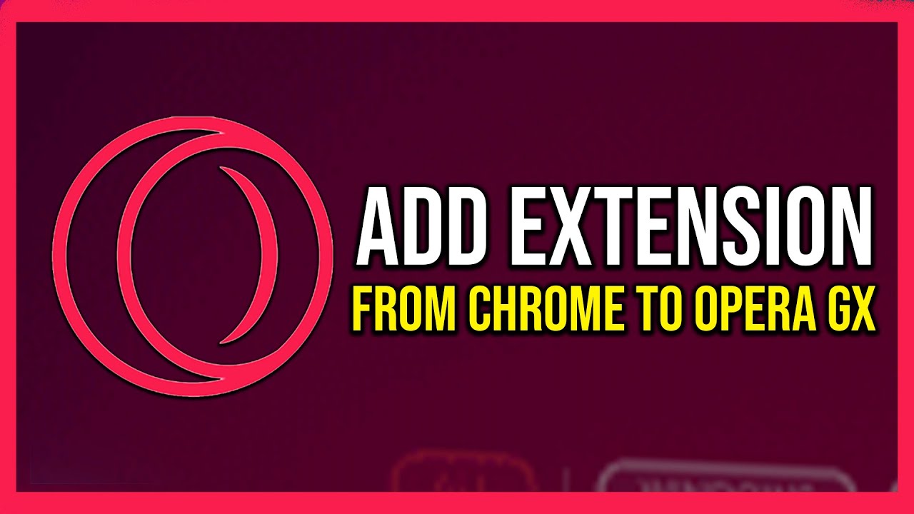 How To Add Chrome Extensions To Opera Gx Tutorial